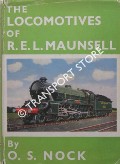 Book cover of The Locomotives of R.E.L. Maunsell 1911 - 1937 by NOCK, O.S. 
